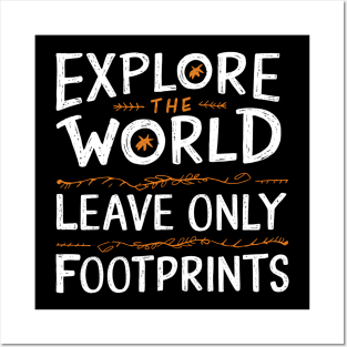 Explore The World Leave Only Footprints Posters and Art